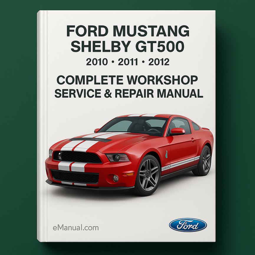 Ford Mustang Shelby GT500 Komplettes Werkstatthandbuch 2010 2011 2012