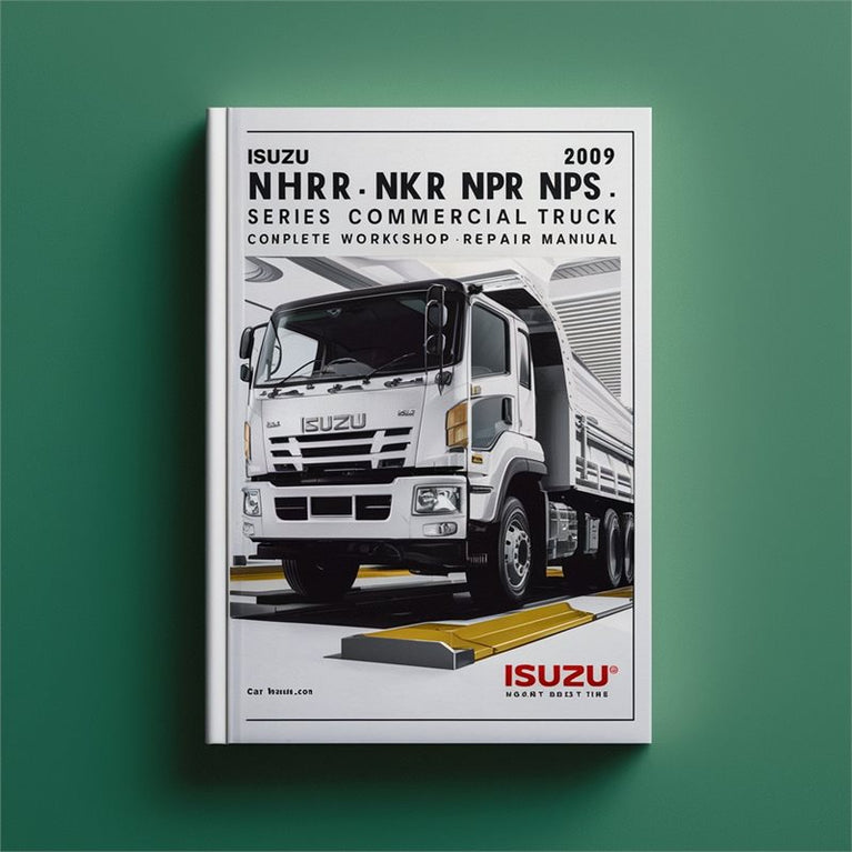 2004-2009 Isuzu NPR NHR NKR NQR NPS Series Commercial Truck Service Repair Workshop Manual PDF