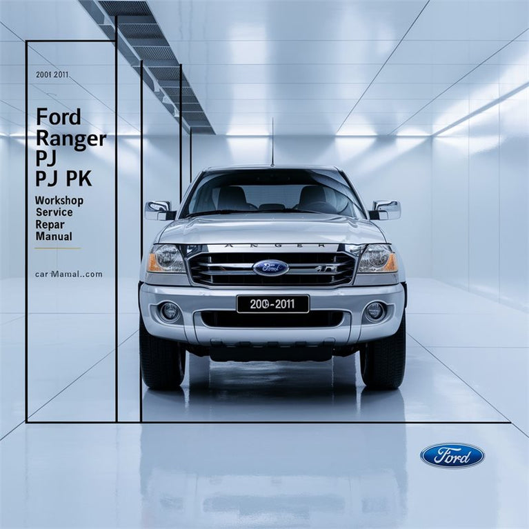 2006-2011 Ford Ranger PJ PK Service Repair Workshop Manual PDF