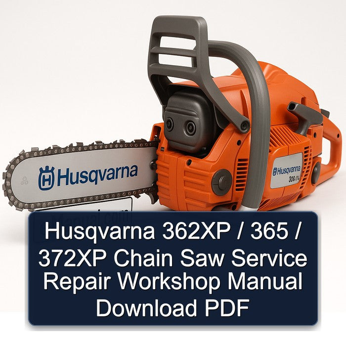 Husqvarna 362XP / 365 372XP Chain Saw Service Repair Workshop Manual PDF