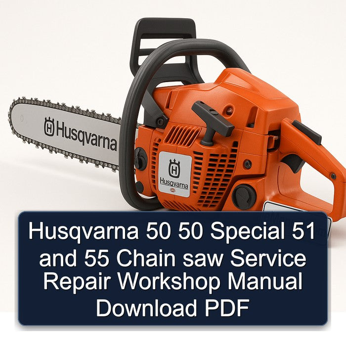 Husqvarna 50 Special 51 55 Chain Saw Service Repair Workshop Manual PDF