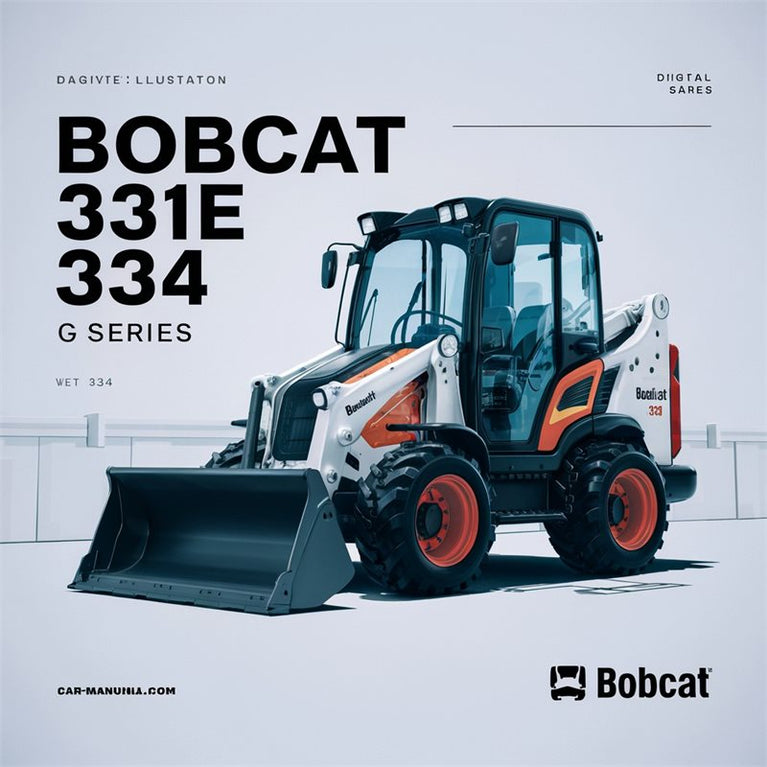 Bobcat 331 331E 334 Hydraulic Excavator G Series S/n 234313000 Above 234412000 234513000 Service Repair Workshop Manual PDF