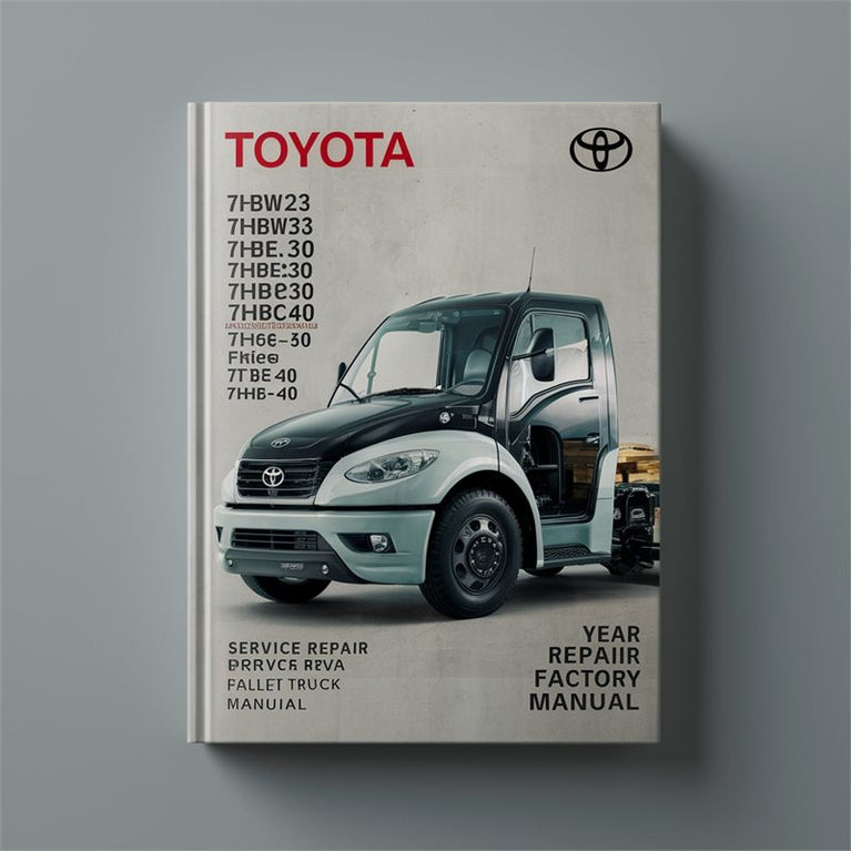 Toyota 7hbw23 7hbw30 7hbe30 7hbc30 7hbe40 7hbc40 7tb50 Pallet Truck Service Repair Workshop Manual PDF