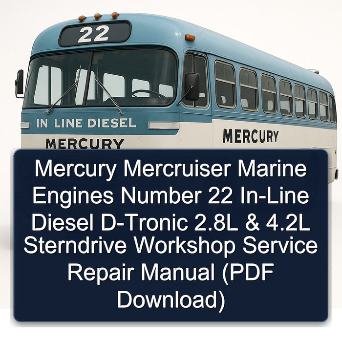 Mercury Mercruiser Marine Engines Number 22 -line Diesel D-tronic 2.8l 4.2l Sterndrive Service Repair Workshop Manual PDF