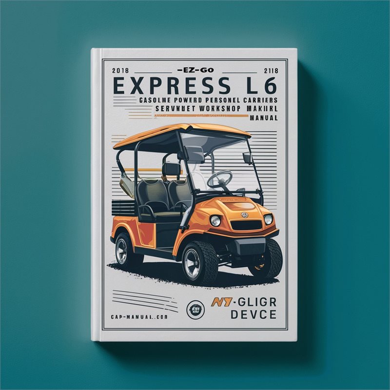 2012-2018 E Z GO E-z-go Express L6 S6 Gasoline Powered Personnel Carriers Service Repair Workshop Manual PDF