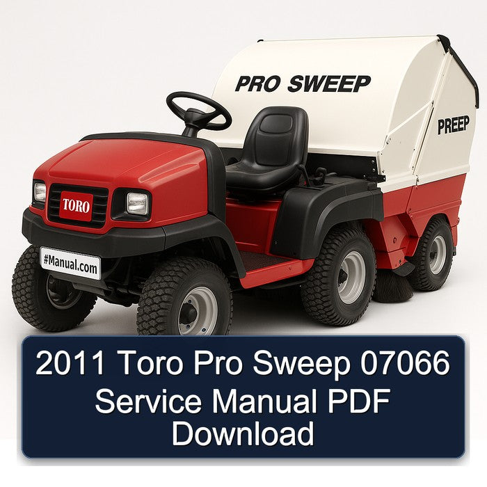 2011 Toro Pro Sweep 07066 Service Repair Workshop Manual PDF