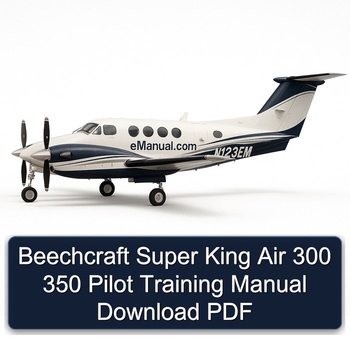 Beechcraft Super King Air 300 350 Pilot Training Service Repair Workshop Manual PDF