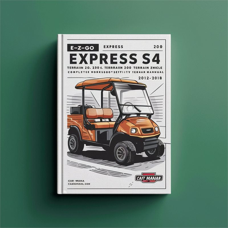 2012-2018 E Z GO E-z-go Express L4, S4, Terrain 250, 500, 1000 Gasoline Powered Utility Vehicle Service Repair Workshop Manual PDF