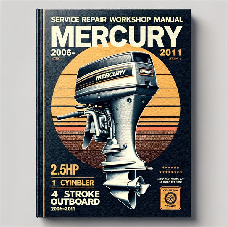 Mercury 2.5hp 1 Cylinder 4 Stroke Outboard 2006-2011 Service Repair Workshop Manual PDF