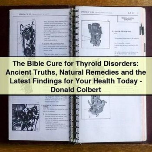 The Bible Cure for Thyroid Disorders: Ancient Truths, Natural Remedies, and Health Findings by Donald Colbert