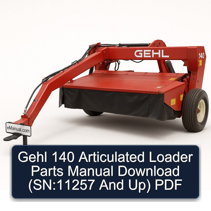 Gehl 140 Articulated Loader Parts (sn:11257 Up) Catalog PDF