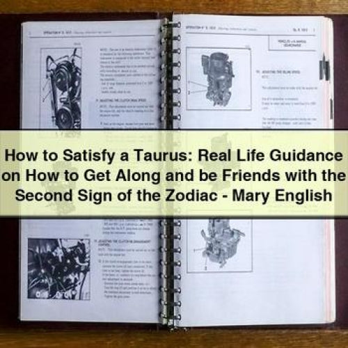 How to Satisfy a Taurus: Real Life Guidance on the Second Sign of the Zodiac