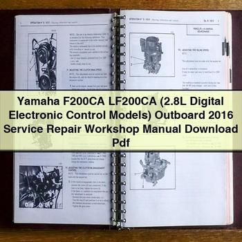 Yamaha F200CA LF200CA (2.8L Digital Electronic Control Models) Outboard 2016 Service Repair Workshop Manual Pdf