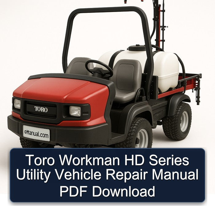 Toro Workman HD Series Utility Vehicle Service Repair Workshop Manual PDF
