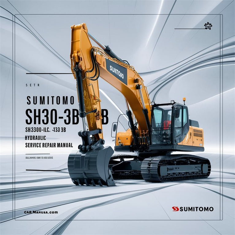 Sumitomo SH330-3B Sh330lc-3b Sh350hd-3b Hydraulic Excavator Service Repair Workshop Manual PDF