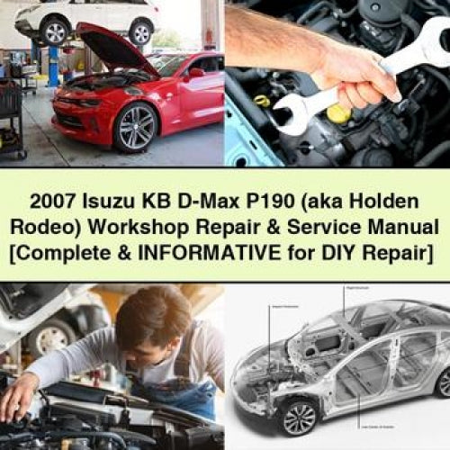 2007 Datsun Tune Up Workshop Repair & Servic Isuzu KB D-MAX P190 (aka Holden Rodeo) Service Manual PDF