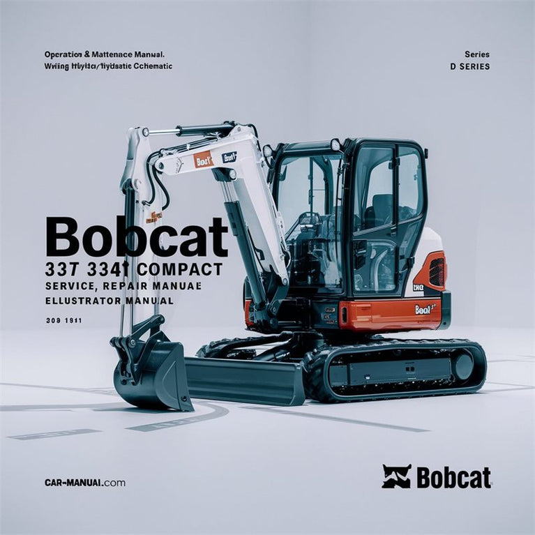 Bobcat 337 341 Compact Excavator (d Series) Service Repair Workshop Manual PDF