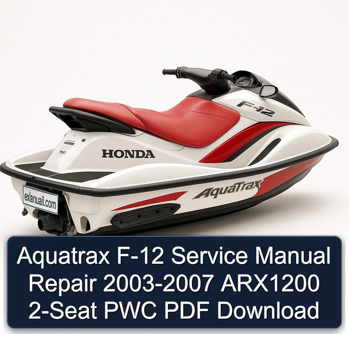 2003-2007 Aquatrax F-12 - ARX1200 2-SEAT PWC Service Repair Workshop Manual PDF