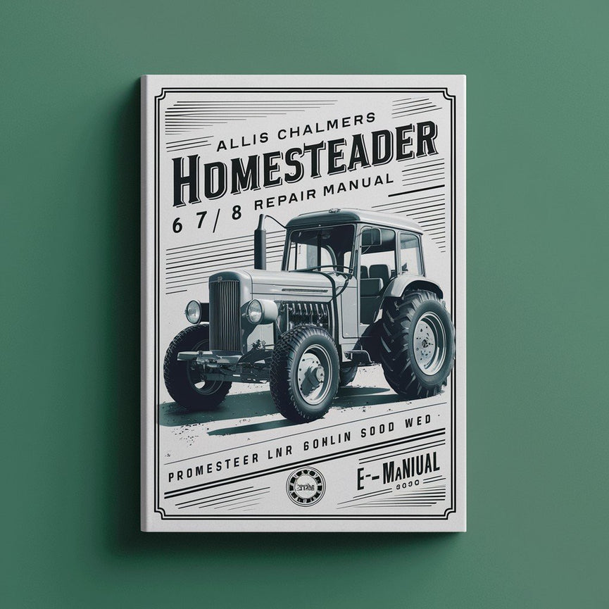 ALLIS CHALMERS HOMESTEADER 6 7 8 Repair Manual