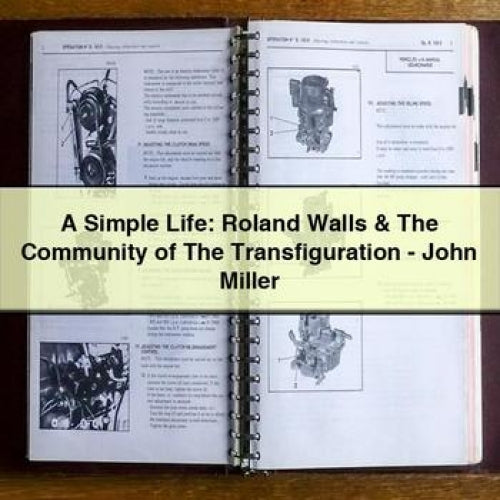 A Simple Life: Roland Walls & The Community of The Transfiguration - John Miller