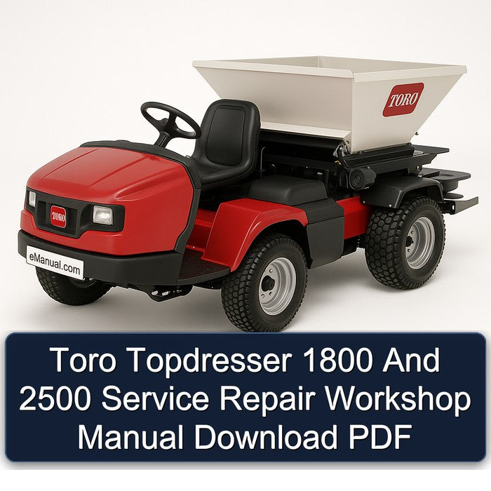 Toro Topdresser 1800 2500 Service Repair Workshop Manual PDF