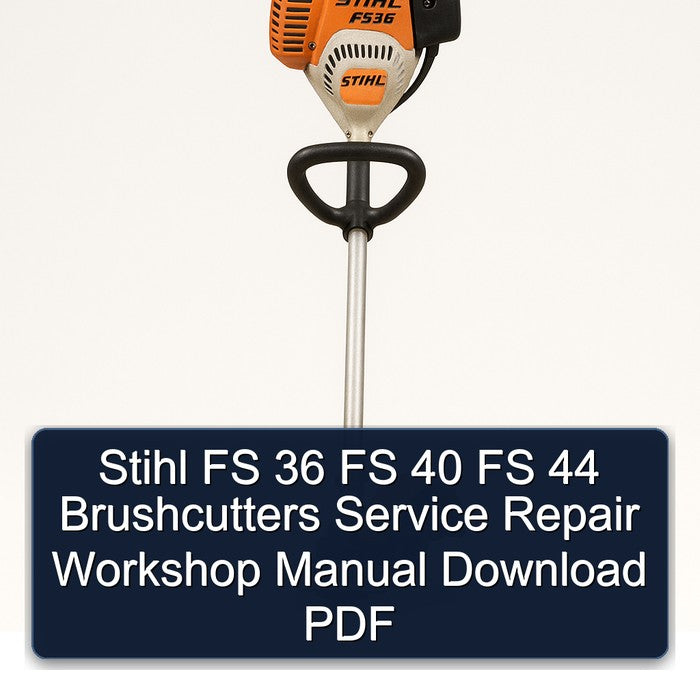 Stihl FS 36 40 44 Brushcutters Service Repair Workshop Manual PDF