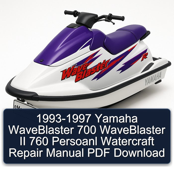 1993-1997 Yamaha Waveblaster 700 II 760 Persoanl Watercraft Service Repair Workshop Manual PDF