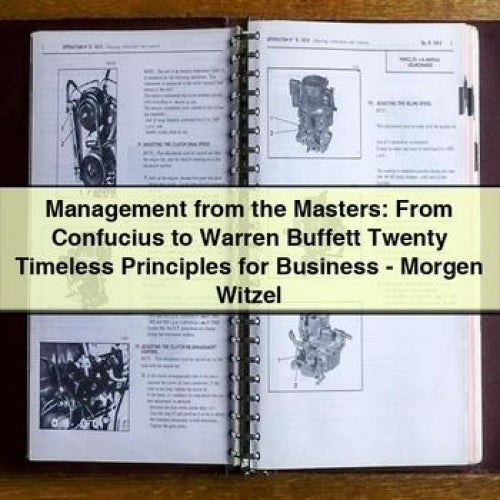 Management from the Masters: From Confucius to Warren Buffett Twenty Timeless Principles for Business - Morgen Witzel