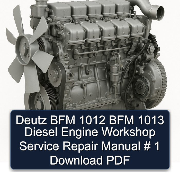 Deutz 1012 BFM 1013 Diesel Engine Service Repair Workshop Manual PDF