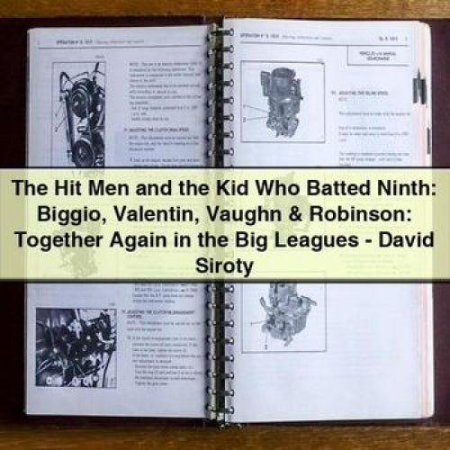 The Hit Men and the Kid Who Batted Ninth: Biggio Valentin Vaughn & Robinson: Together Again in the Big Leagues - David Siroty