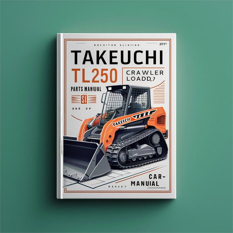 Takeuchi TL250 Crawler Loader Parts (sn: 225000001 Up) Catalog sn: PDF