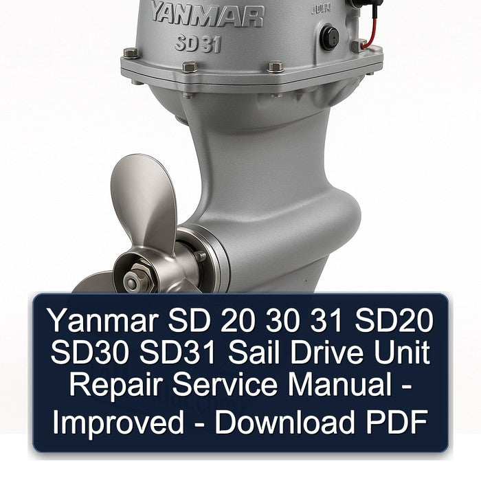 Yanmar SD 20 30 31 SD20 SD30 SD31 Sail Drive Unit - Improved Service Repair Workshop Manual PDF