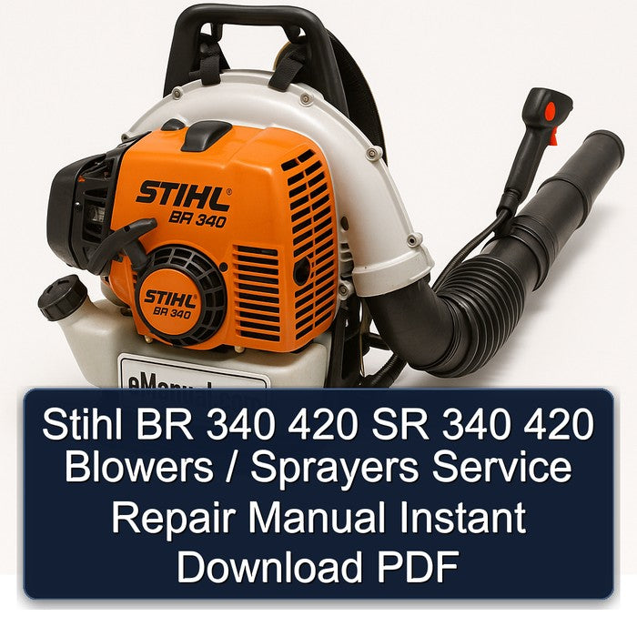 Stihl BR 340 420 SR Blowers / Sprayers Service Repair Workshop Manual PDF