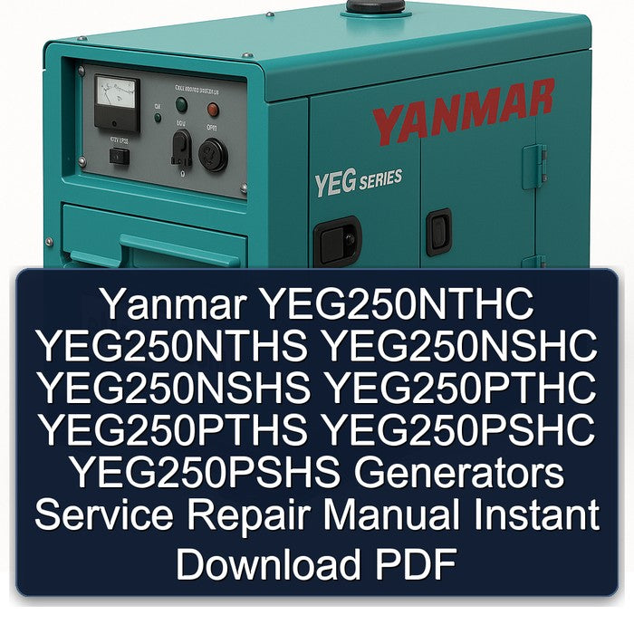 Yanmar YEG250NTHC YEG250NTHS YEG250NSHC YEG250NSHS YEG250PTHC YEG250PTHS YEG250PSHC YEG250PSHS Generators Service Repair Workshop Manual PDF