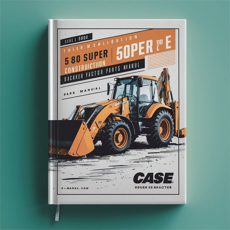 Case 580E 580 Super E Construction King Loader Backhoe Tractor Parts Catalog PDF