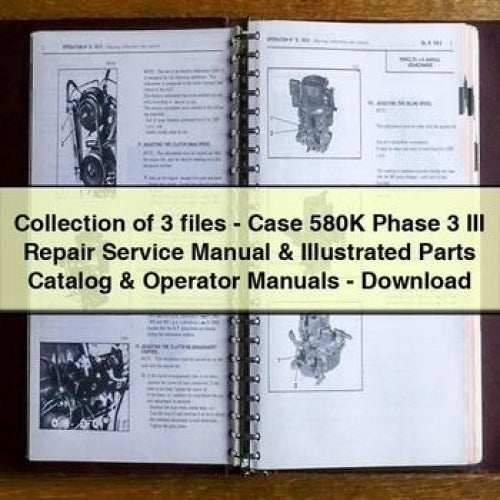 Collection 3 Files: Case 580K Phase III Illustrated Operator Parts Catalog PDF