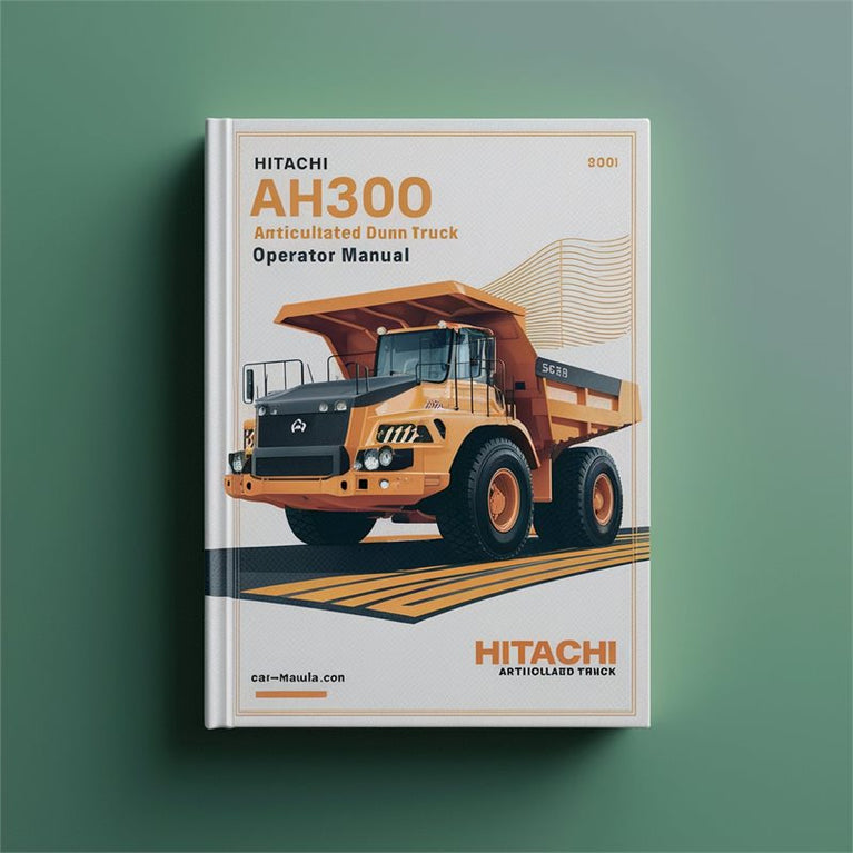 Hitachi AH300 Articulated Dump Truck Operator Operator's Manual PDF