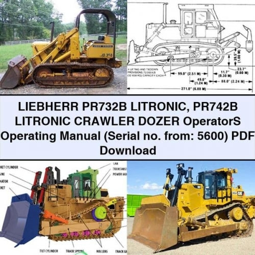 Liebherr PR732B Litronic PR742B Crawler Dozer Operators Operating (serial No. From: 5600) Service Repair Workshop Manual PDF