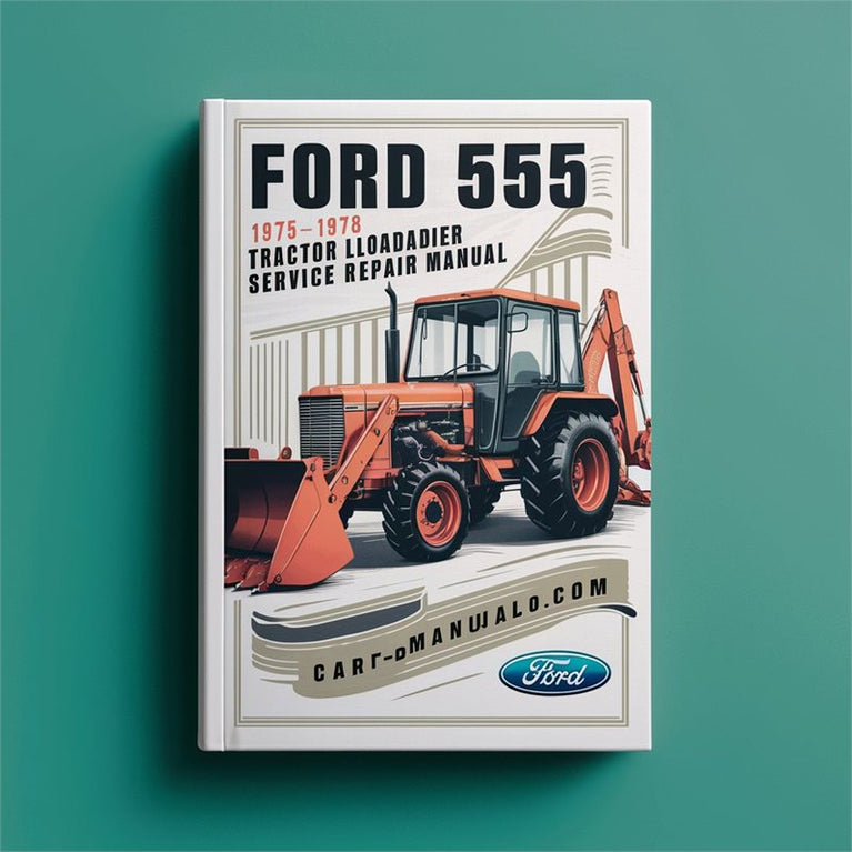 1975-1978 Ford 555 - Tractor Loader Backhoe Service Repair Workshop Manual PDF