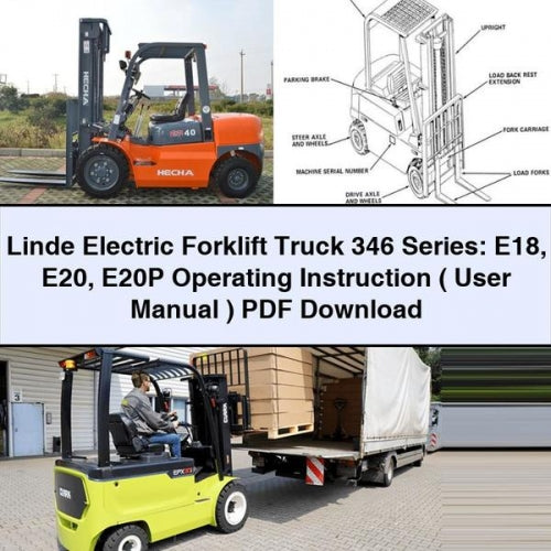 Linde Electric Forklift Truck 346 Series: E18 E20 E20P Operating Instruction ( User ) Service Repair Workshop Manual PDF