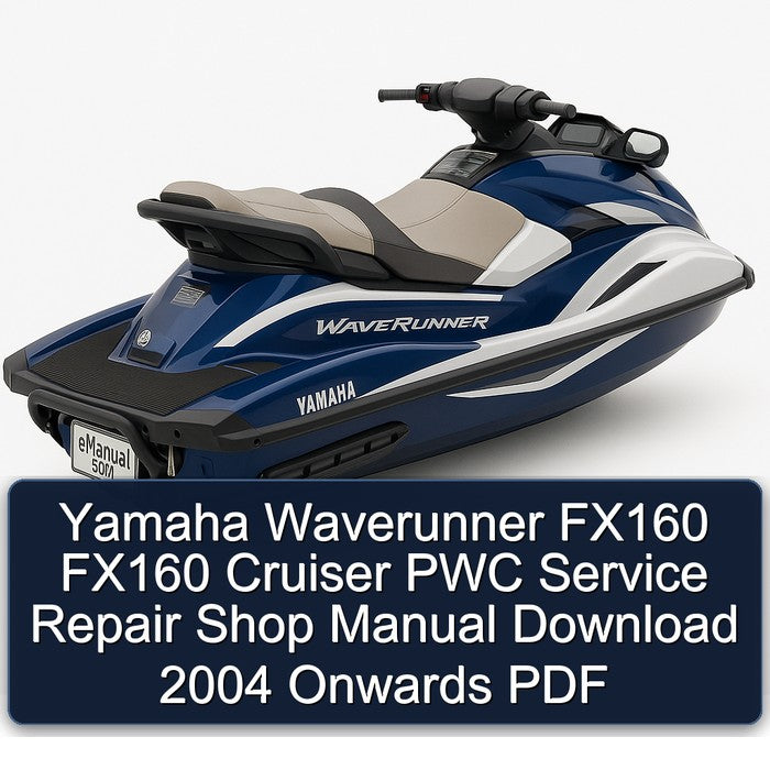 2004 Yamaha Waverunner FX160 Cruiser PWC Shop Onwards Service Repair Workshop Manual PDF