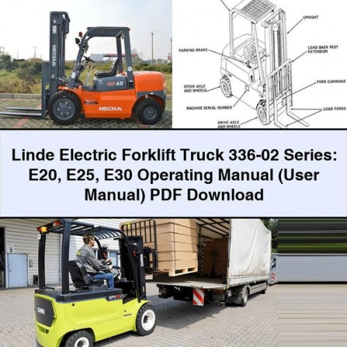 Linde Electric Forklift Truck 336-02 Series: E20 E25 E30 Operating (user ) Service Repair Workshop Manual PDF