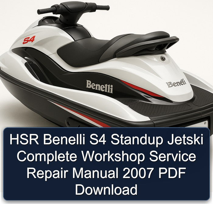 2007 HSR Benelli S4 Standup Jetski Service Repair Workshop Manual PDF
