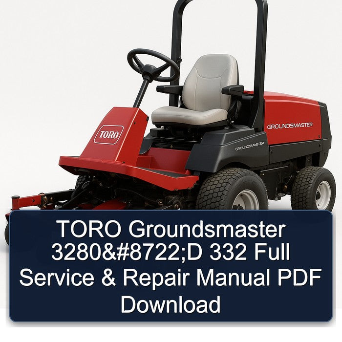 Toro Groundsmaster 3280 8722;d 332 3280& 8722;D Service Repair Workshop Manual PDF