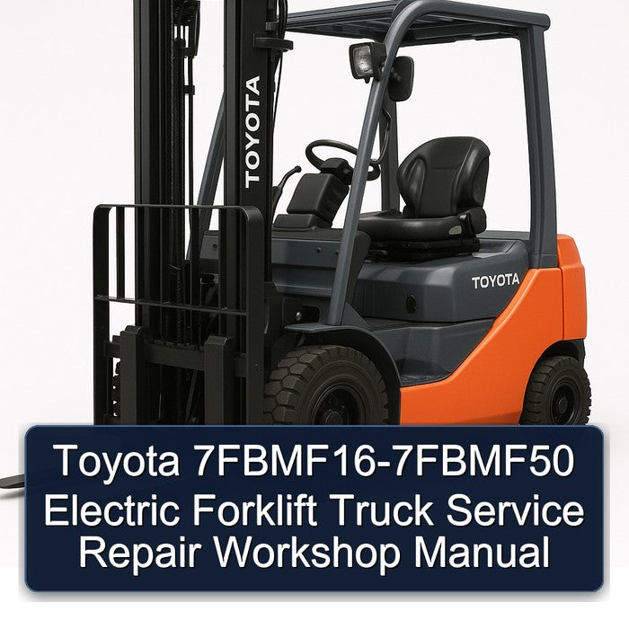 Toyota 7fbmf16-7fbmf50 Electric Forklift Truck Service Repair Workshop Manual PDF