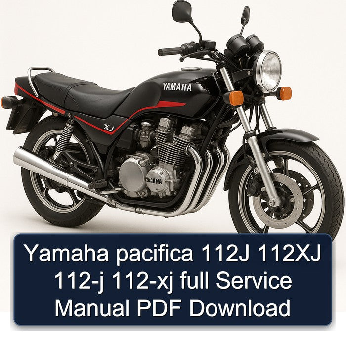 Yamaha XJ Models Pacifica 112J 112XJ 112-J 112-XJ Service Repair Workshop Manual PDF