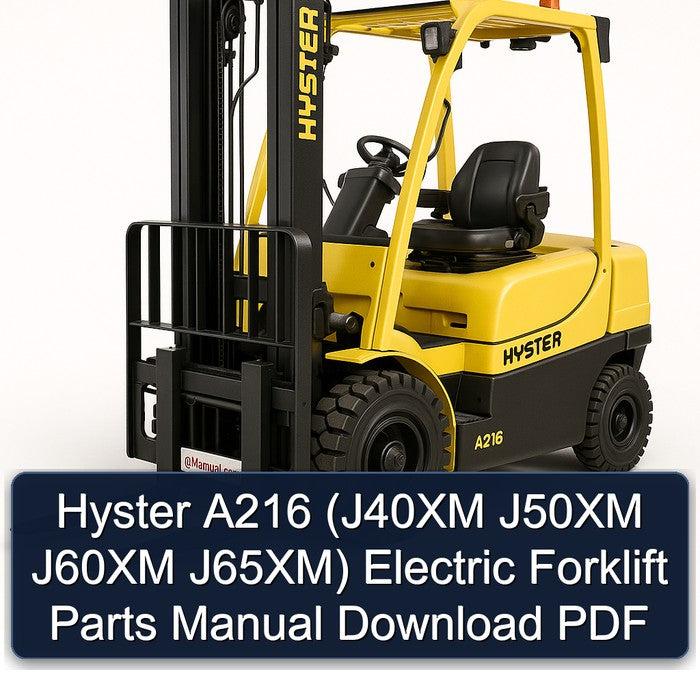 Hyster A216 (j40xm J50XM J60XM J65xm) Electric Forklift Parts Catalog PDF