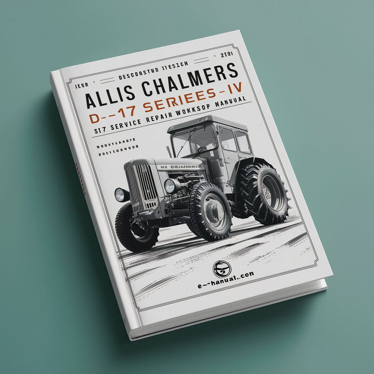 Allis Chalmers D-17 Series IV Service Repair Workshop Manual