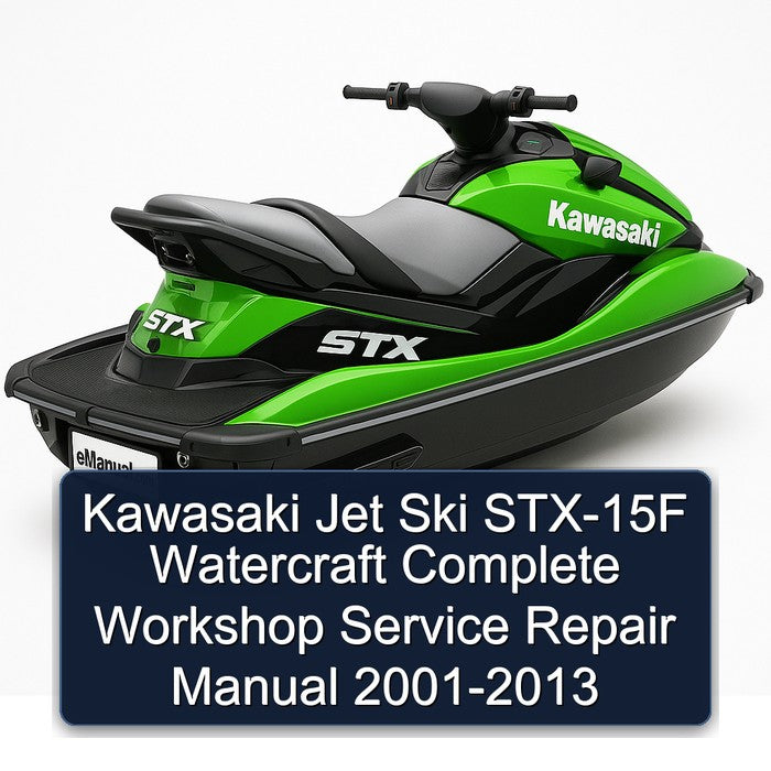 2001-2013 Kawasaki Jet Ski STX-15F Watercraft Service Repair Workshop Manual PDF