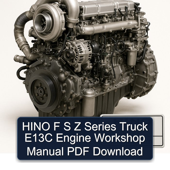 Hino E13C F S Z Series Truck Engine Service Repair Workshop Manual PDF